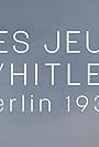 Les jeux d'Hitler, Berlin 1936 (2016)