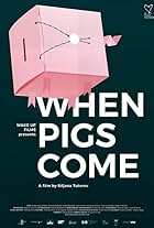 When Pigs Come (2017)