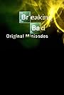 Breaking Bad: Original Minisodes (2009)