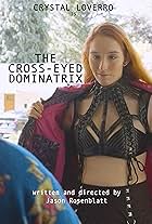 The Cross-Eyed Dominatrix