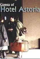 Guests of Hotel Astoria