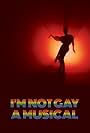 I'm Not Gay: A Musical (2023)