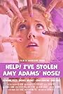 Katherine Press in Help! I've Stolen Amy Adams' Nose! (2022)