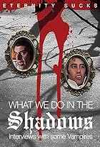 What We Do in the Shadows: Interviews with Some Vampires