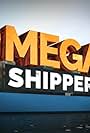 Mega Shippers (2016)