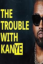 The Trouble with KanYe