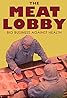 The Meat Lobby: Big Business Against Health? (TV Movie 2016) Poster