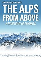 A Symphony of Summits: The Alps from Above (2013)