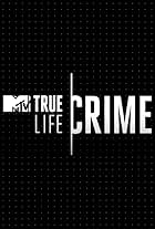 True Life: Crime