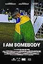 I Am Somebody (2023)