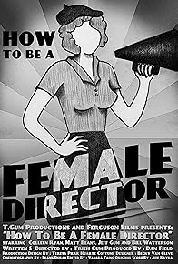 Primary photo for How to Be a Female Director