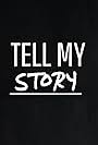 Tell My Story (2017)