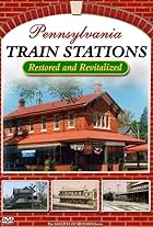 Pennsylvania Train Stations: Restored and Revitalized (2007)