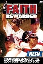 Faith Rewarded: The Historic Season of the 2004 Boston Red Sox (2004)