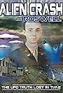 Alien Crash at Roswell: The UFO Truth Lost in Time (2013)