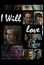 I Will Love (2012)