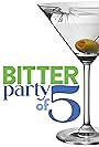 Bitter Party of Five is: Jason Antoon, Mary Birdsong, Greg Cromer, Tricia O'Kelley, and Romy Rosemont. All episodes can be seen in full at http://blip.tv/bitterpartyof5.  Celebrity guests include Martin Short, Allison Janney, Chris Colfer, Alfred Molina, Laura Benanti, Yvette Nicole Brown, and more!