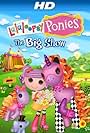 Lalaloopsy Ponies: The Big Show (2014)