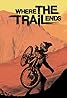 Where the Trail Ends (2012) Poster