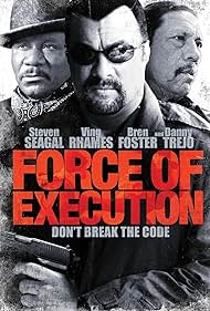 Steven Seagal, Ving Rhames, and Danny Trejo in Force of Execution (2013)