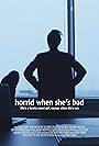 Horrid When She's Bad (2014)