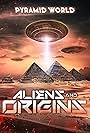 Pyramid World: Aliens and Origins (2023)