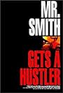 Mr. Smith Gets a Hustler (2002)