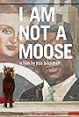 I Am Not a Moose (2011)