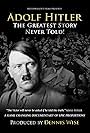 Adolf Hitler in Adolf Hitler: The Greatest Story Never Told (2013)