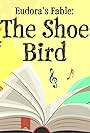 Eudora's Fable: The Shoe Bird (2022)