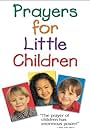 Prayers for Little Children (2005)