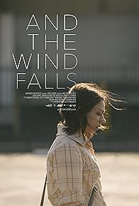 Primary photo for And the Wind Falls