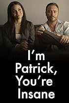 I'm Patrick, and You're Insane (2015) Poster