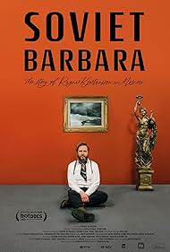 Soviet Barbara, the Story of Ragnar Kjartansson in Moscow (2023)