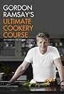 Gordon Ramsay in Gordon Ramsay's Ultimate Cookery Course (2012)