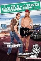 The Naked Trucker and T-Bones Show (2007)