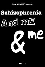 Schizophrenia and Me and Me (2011)