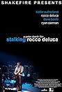 Stalking Rocco DeLuca (2009)