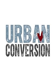 Urban Conversion (2013)