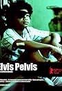 Elvis Pelvis (2007)