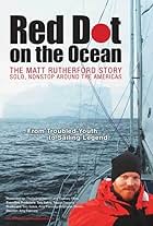 Red Dot on the Ocean: The Matt Rutherford Story (2014)