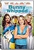 Bunny Whipped (2007) Poster