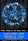 Hackers Are People Too (2008)