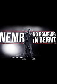 NEMR: No Bombing in Beirut (2017)