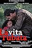 La vita rubata (TV Movie 2008) Poster