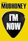 I'm Now: The Story of Mudhoney (2012)