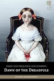 Pride and Prejudice and Zombies: Dawn of the Dreadfuls (2010)