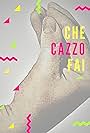 Che Cazzo Fai (2013)