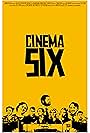 Cinema Six (2012)