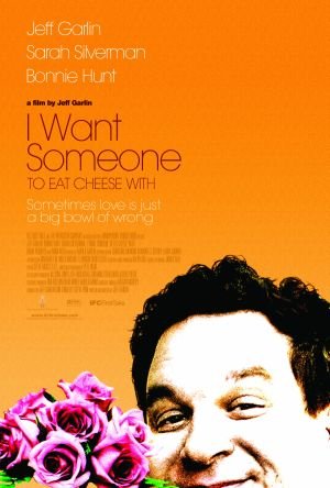 I Want Someone to Eat Cheese With (2006)